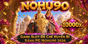 Review Đế Chế Huyền Bí Sảnh PG NOHU90 - Quy Tắc & Mẹo Săn Hũ 2026