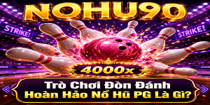 Trò Chơi Đòn Đánh Hoàn Hảo Nổ Hũ PG Là Gì?